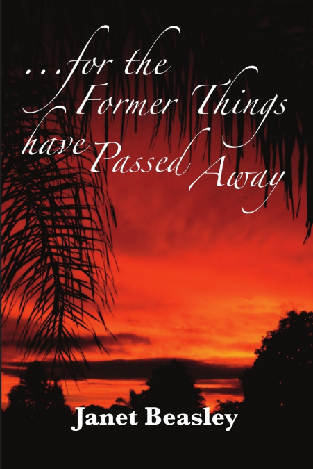 For the Former Things Have Passed Away
