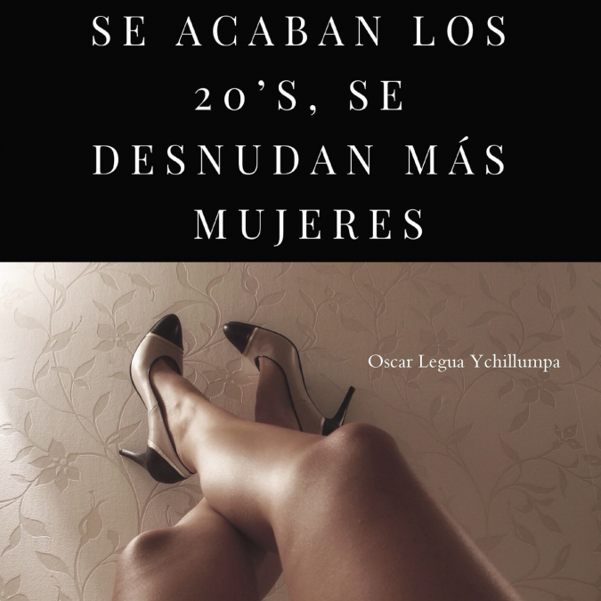 SE ACABAN LOS 20’S, SE DESNUDAN MÁS MUJERES