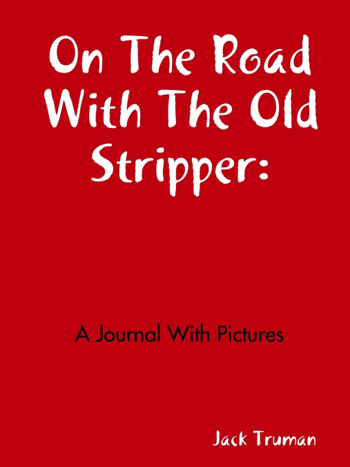 On The Road With The Old Stripper