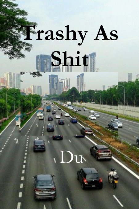 Trashy As Shit