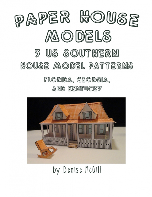 Paper House Models, 3 US Southern House Model Patterns; Florida, Georgia, Kentucky