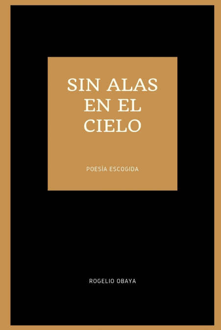 sin alas en el cielo (poesía escogida)