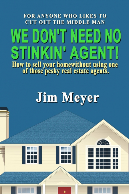 We Don’t Need No Stinkin’ Agent!