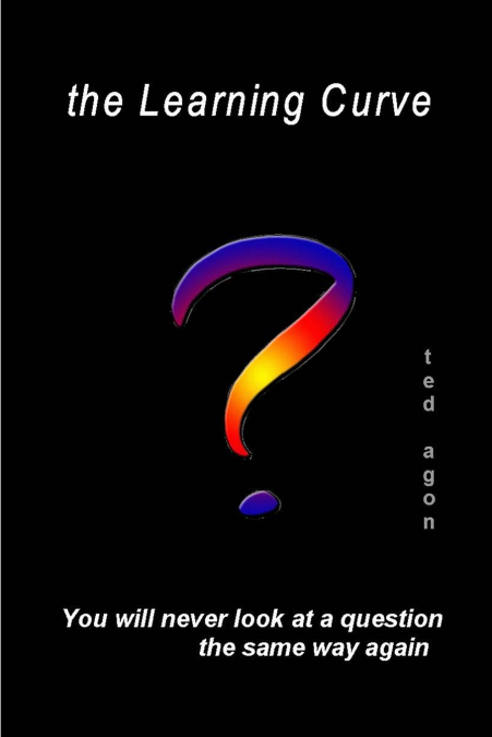the Learning Curve - You’ll never look at a question the same way again