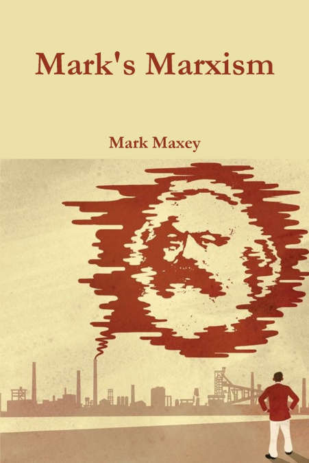Mark’s Marxism