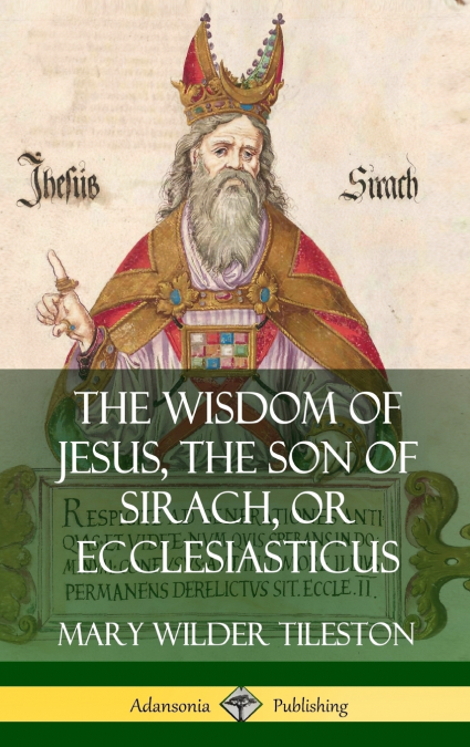 The Wisdom of Jesus, the Son of Sirach, or Ecclesiasticus (Hardcover)