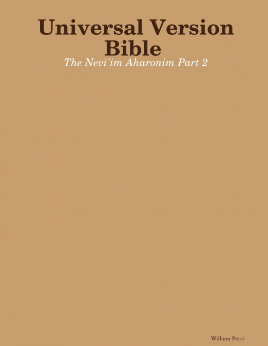 Universal Version Bible The Nevi’im Aharonim Part 2
