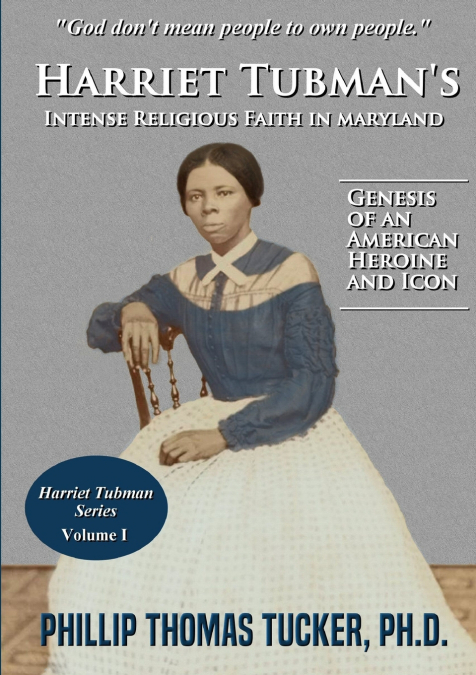 Harriet Tubman’s Intense Religious Faith in Maryland