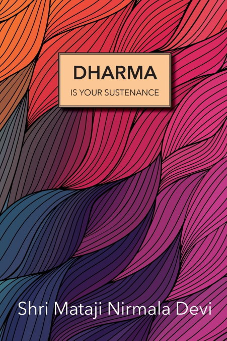 Dharma is Your Sustenance