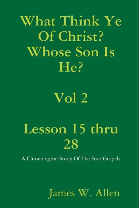 What Think Ye Of Christ? Whose Son Is He?  Vol 2