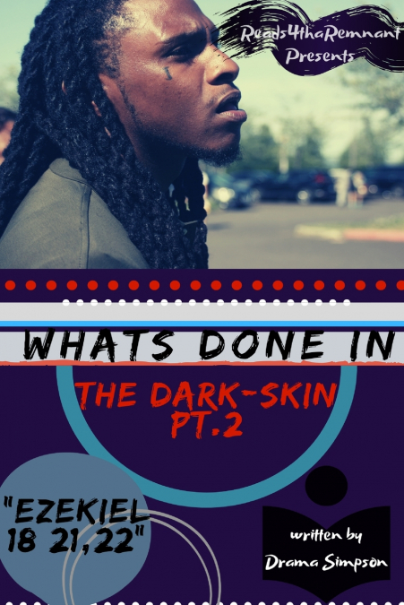 What’s Done In The Dark-Skin Pt.2 'Ezekiel 18