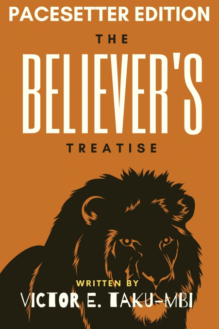The Believer’s Treatise-PaceSetter Edition