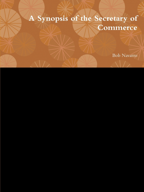A Synopsis of the Secretary of Commerce