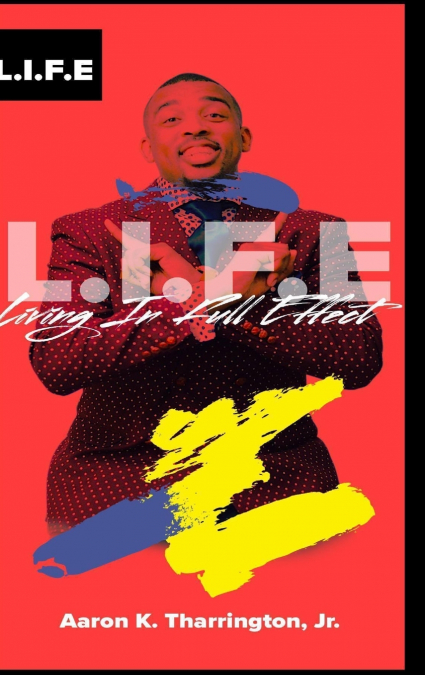 L.I.F.E Living In Full Effect