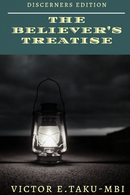 The Believer’s Treatise - Discerners edition