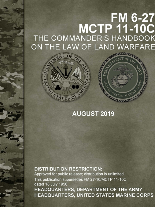 The Commander’s Handbook on the Law of Land Warfare (FM 6-27) (MCTP 11-10C)