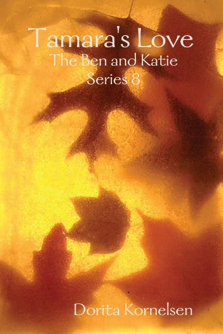 Tamara’s Love (The Ben and Katie Series 8)