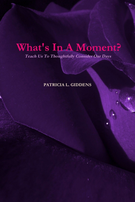 What’s In A Moment? Teach Us To Thoughtfully Consider Our Days
