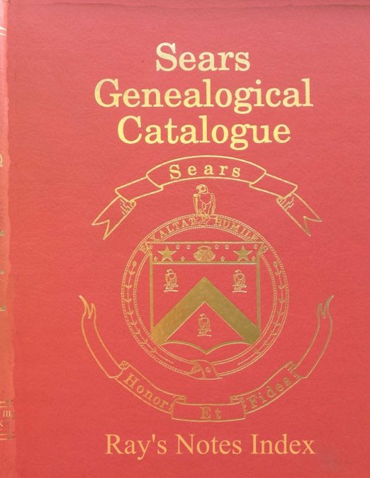 Sears Genealogical Catalogue - Ray’s Notes Index