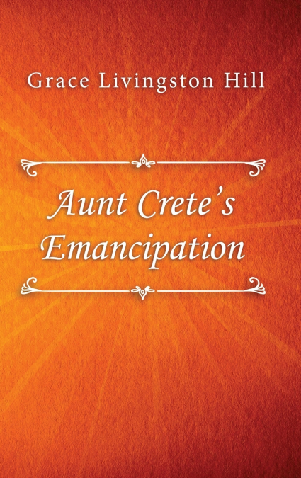 Aunt Crete’s Emancipation