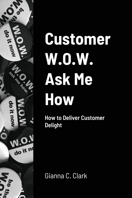 Customer W.O.W.  Ask Me How