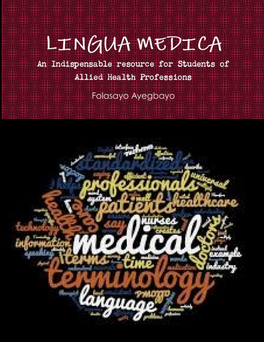 LINGUA MEDICA [An Indispensable resource for Students of Allied Health Professions]