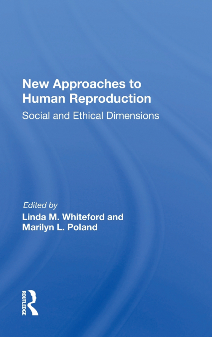 New Approaches To Human Reproduction