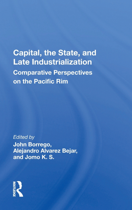 Capital, the State, and Late Industrialization