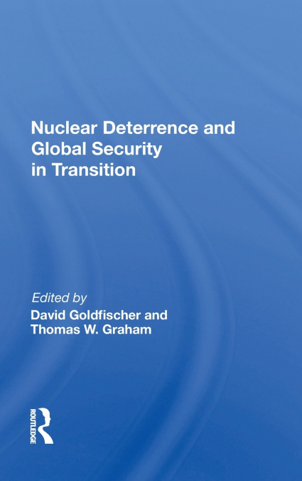 Nuclear Deterrence and Global Security in Transition