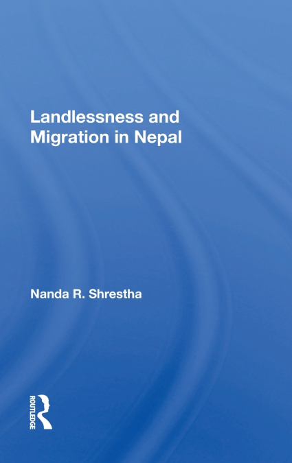 Landlessness And Migration In Nepal