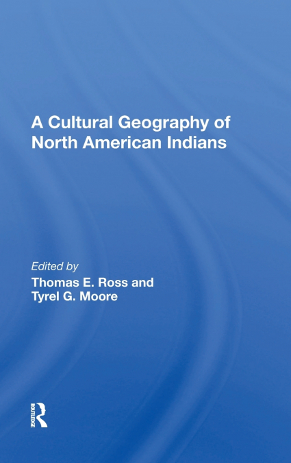 A Cultural Geography of North American Indians