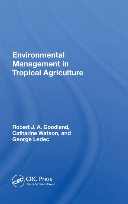 Environmental Management In Tropical Agriculture