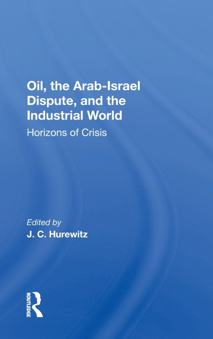 Oil, The Arab-israel Dispute, And The Industrial World