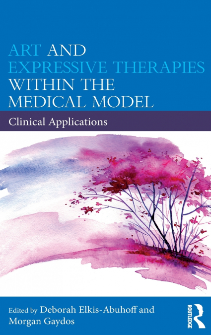 Art and Expressive Therapies within the Medical Model