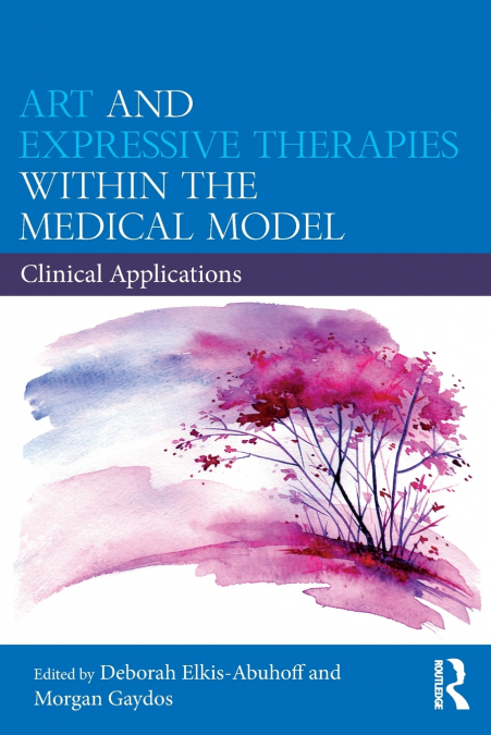 Art and Expressive Therapies within the Medical Model