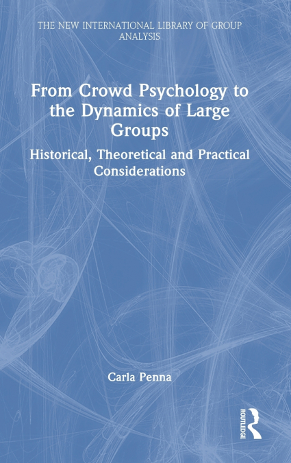 From Crowd Psychology to the Dynamics of Large Groups