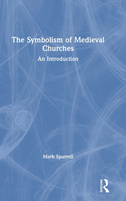 The Symbolism of Medieval Churches