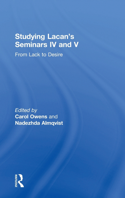 Studying Lacan’s Seminars IV and V