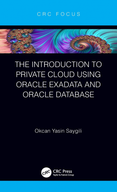 The Introduction to Private Cloud using Oracle Exadata and Oracle Database