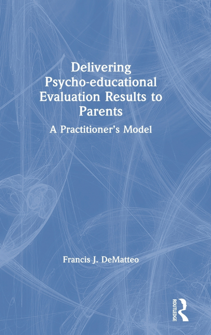 Delivering Psycho-educational Evaluation Results to Parents