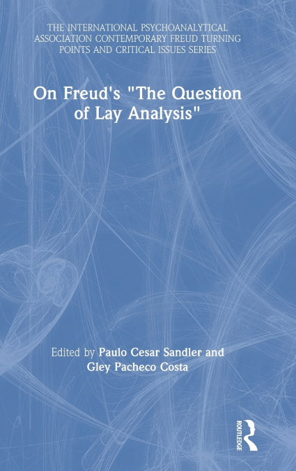 On Freud’s 'The Question of Lay Analysis'