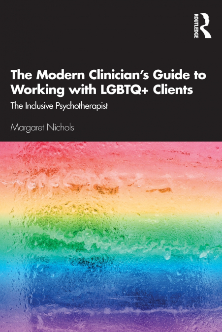 The Modern Clinician’s Guide to Working with LGBTQ+ Clients