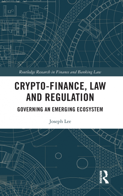 Crypto-Finance, Law and Regulation