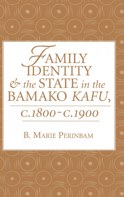 Family Identity And The State In The Bamako Kafu