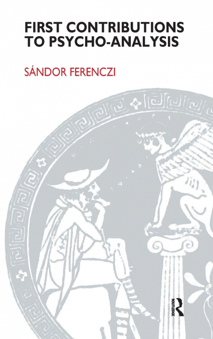 First Contributions to Psycho-analysis