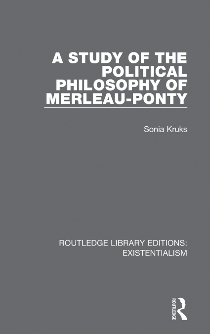A Study of the Political Philosophy of Merleau-Ponty