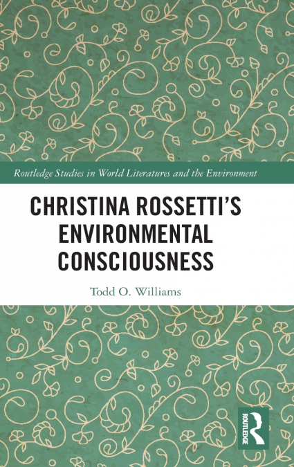 Christina Rossetti’s Environmental Consciousness