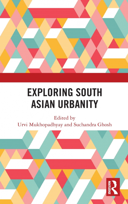 Exploring South Asian Urbanity