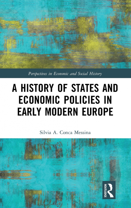 A History of States and Economic Policies in Early Modern Europe