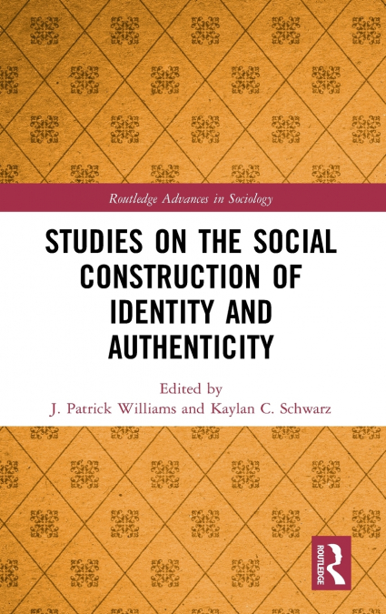 Studies on the Social Construction of Identity and Authenticity